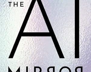 Shannon Vallor’s The AI Mirror A Metaphor